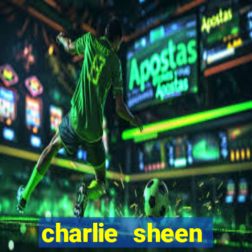 charlie sheen fortuna 2023